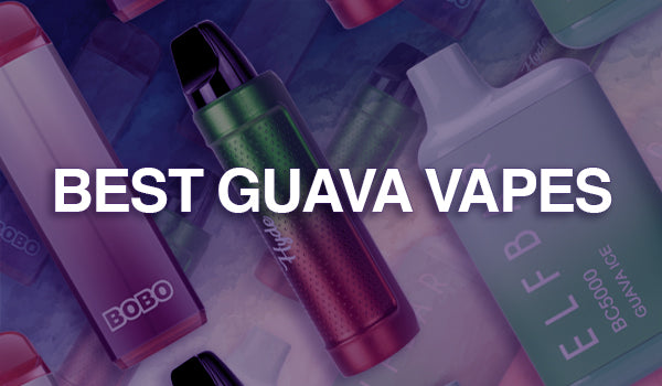 Best Guava Vapes