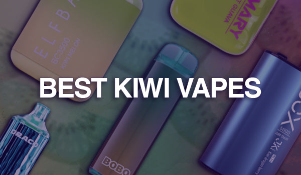 Best Kiwi Vapes
