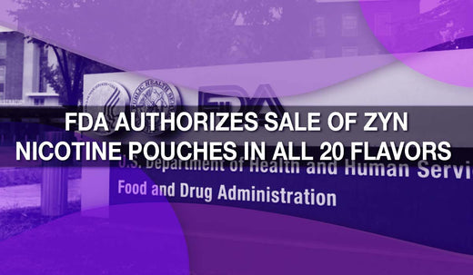 FDA Authorizes Sale of ZYN Nicotine Pouches in All 20 Flavors