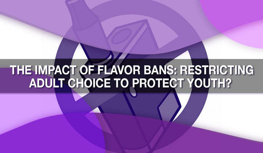 The Impact of Flavor Bans: Restricting Adult Choice to Protect Youth?