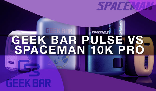 Geek Bar Pulse versus Spaceman 10K Pro Disposable Vape