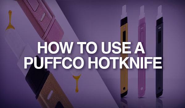 How to Use a Puffco Hot Knife – Mi-One Brands