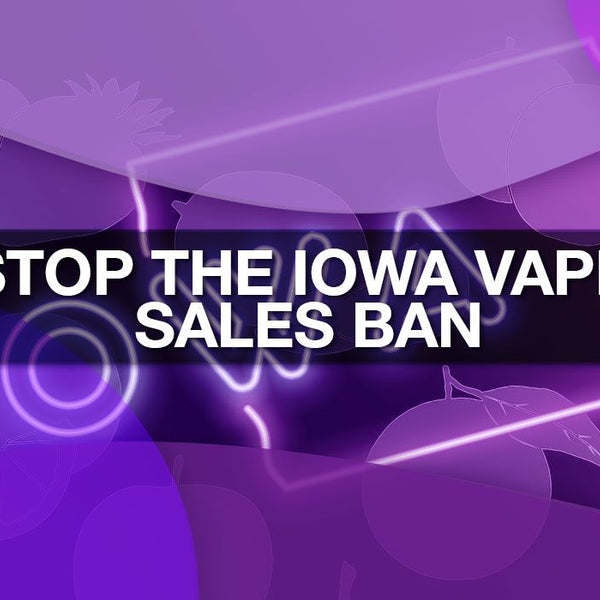 Stop the Iowa Vape Sales Ban Mi One Brands