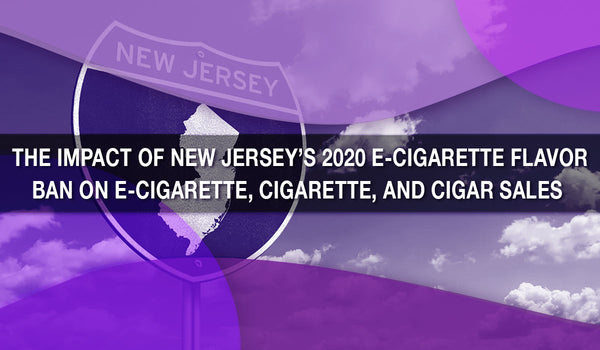 The Impact of New Jersey’s 2020 E-Cigarette Flavor Ban on E-Cigarette, Cigarette, and Cigar Sales 