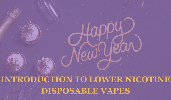 Switch to Lower Nicotine Disposable Vapes for 2025