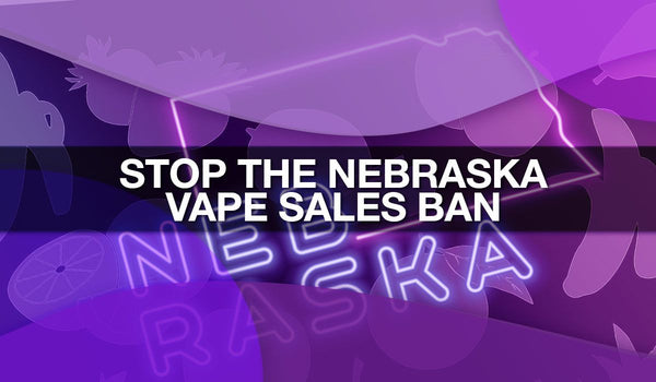 Stop the Nebraska Vape Sales Ban