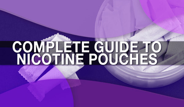 Complete Guide to Nicotine Pouches