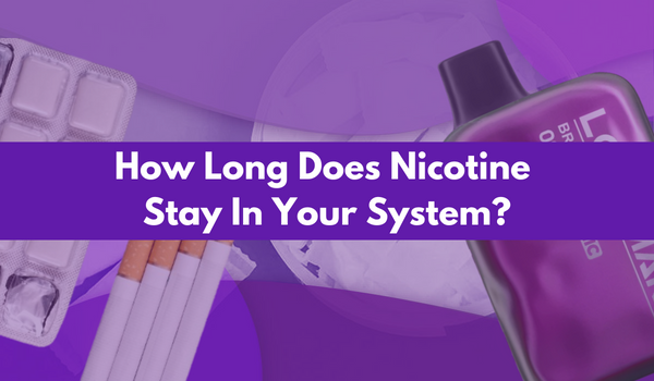 How long does nicotine stay in your system?