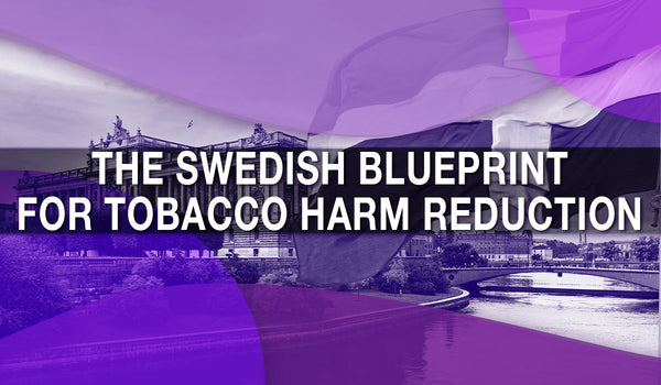 The Swedish Blueprint for Tobacco Harm Reduction 