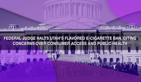 Federal Judge Halts Utah's Flavored E-Cigarette Ban, Citing Concerns Over Consumer Access and Public Health