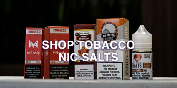 Best Tobacco Nic Salts