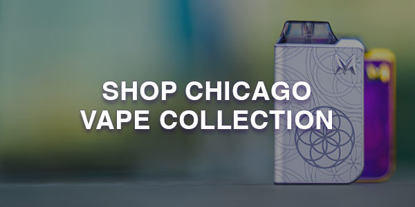 Shop Chicago Vape Collection