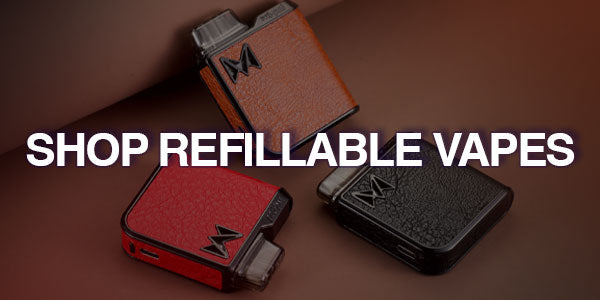 Shop Refillable Vapes